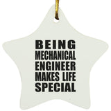 Being Mechanical Engineer Makes Life Special - Star Ornament