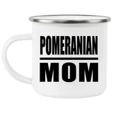 Pomeranian Mom - 12oz Camping Mug