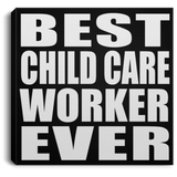 Best Child Care Worker Ever - Canvas Square