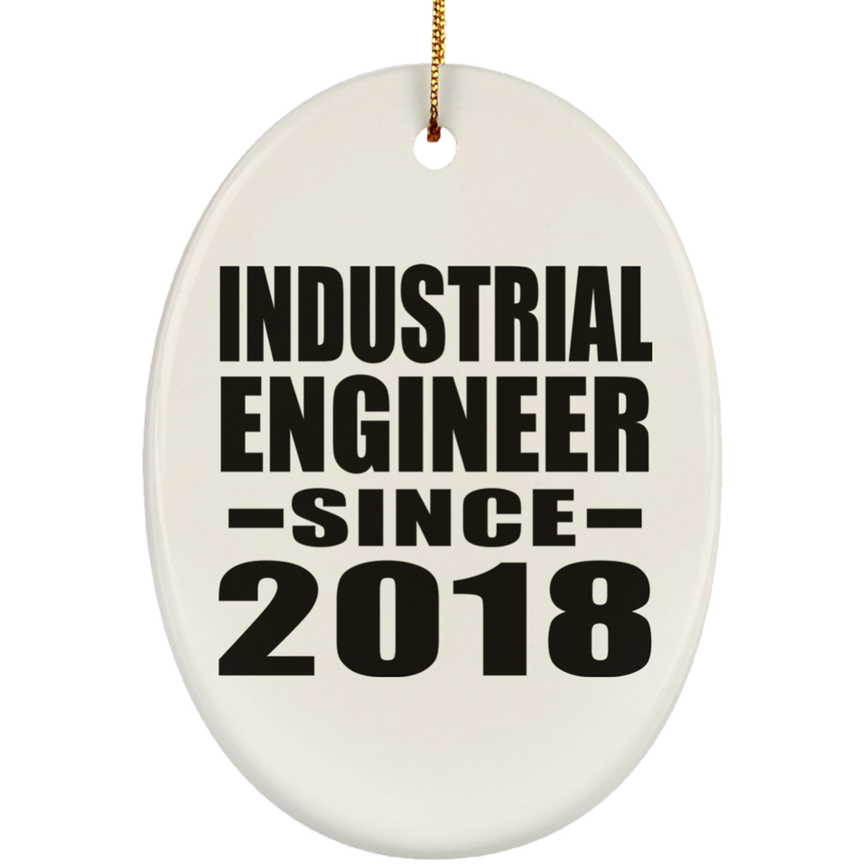 Industrial Engineer Since 2018 - Oval Ornament