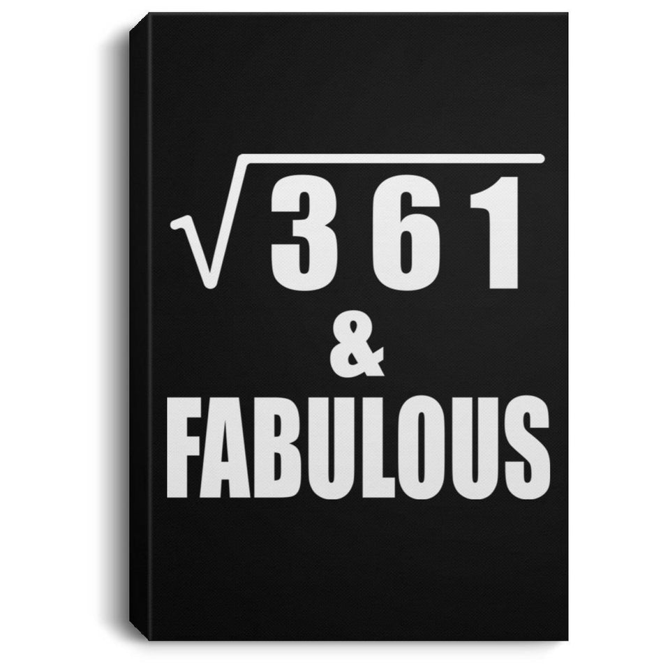 19th Birthday Square Root of 361 & Fabulous - Canvas Portrait