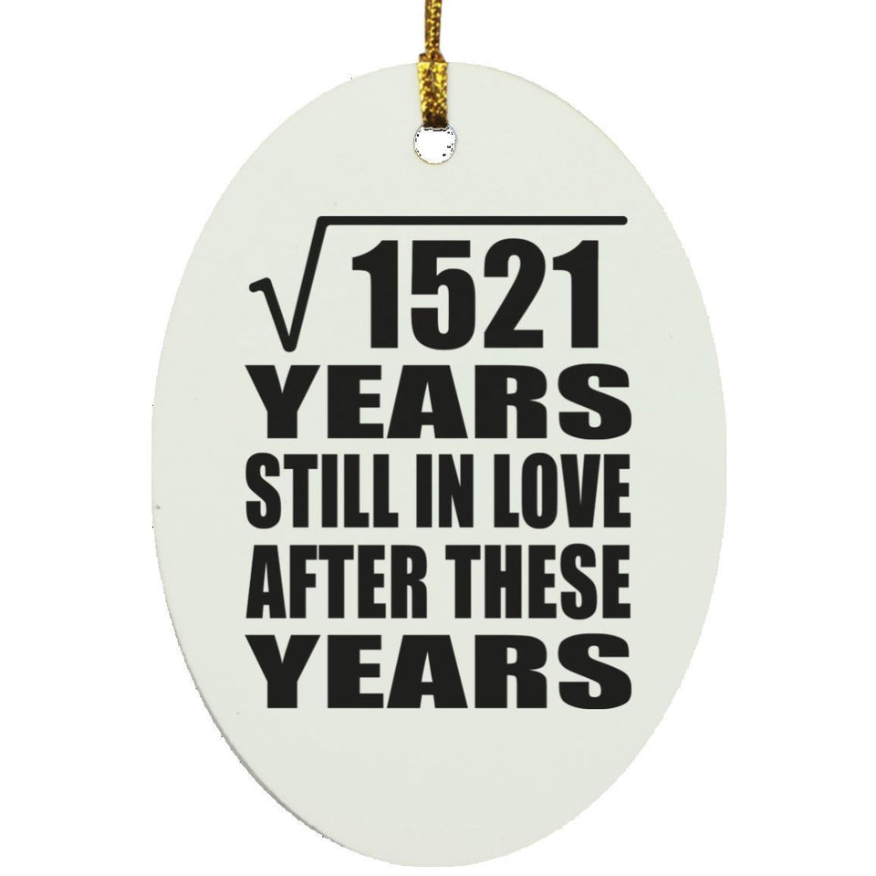39th Anniversary Square Root of 1521 Years Still In Love - Oval Ornament