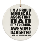 Proud Medical Assistant Dad Of Awesome Daughter - Circle Ornament