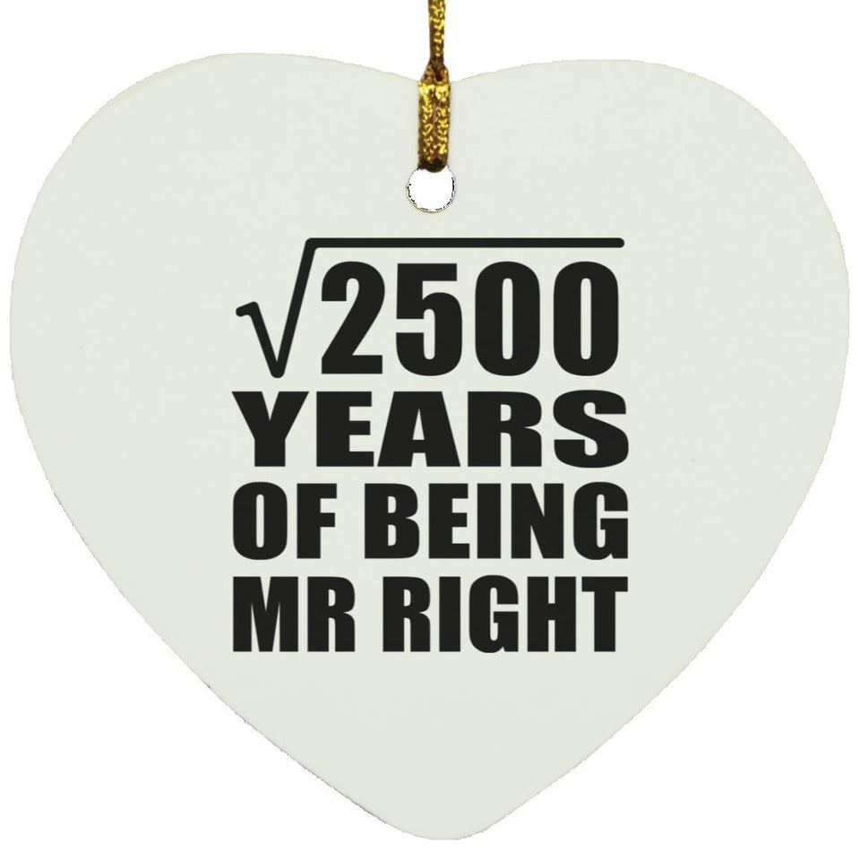 50th Anniversary Square Root of 2500 Years of Being Mr Right - Heart Ornament