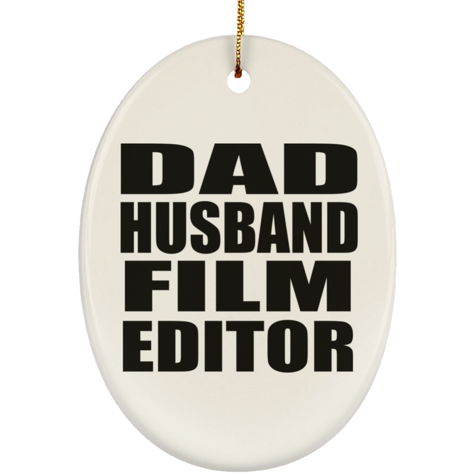 Dad Husband Film Editor - Oval Ornament