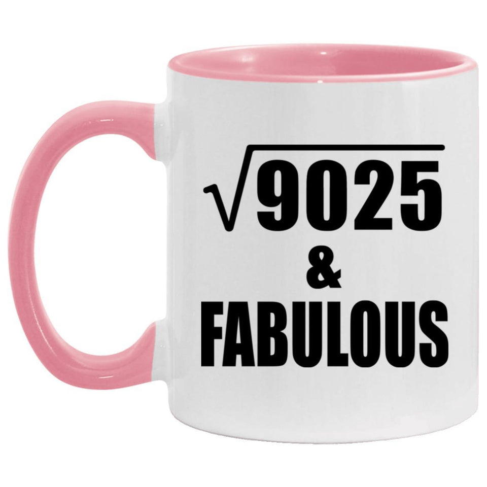95th Birthday Square Root of 9025 & Fabulous - 11oz Accent Mug Pink