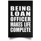 Being Loan Officer Makes Life Complete - Poster Portrait