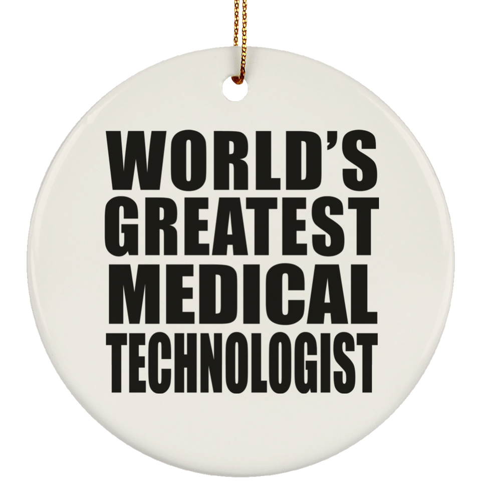 World's Greatest Medical Technologist - Circle Ornament