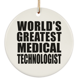World's Greatest Medical Technologist - Circle Ornament