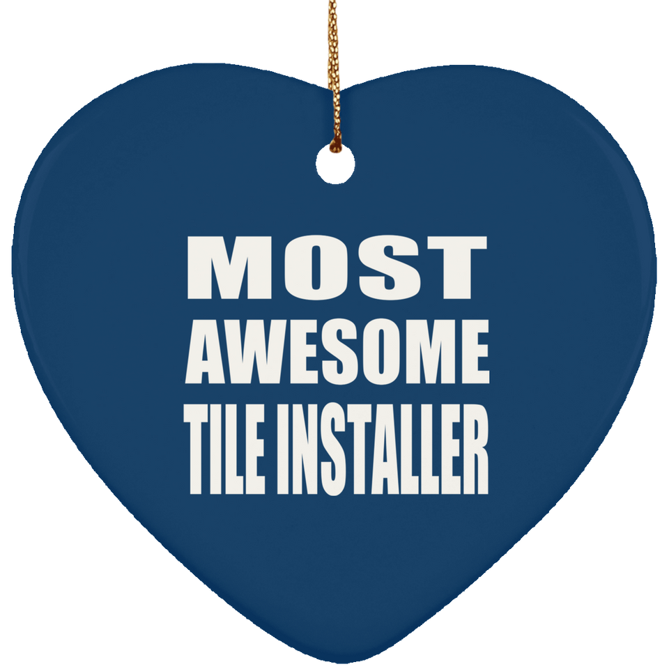 Most Awesome Tile Installer - Heart Ornament