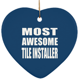 Most Awesome Tile Installer - Heart Ornament