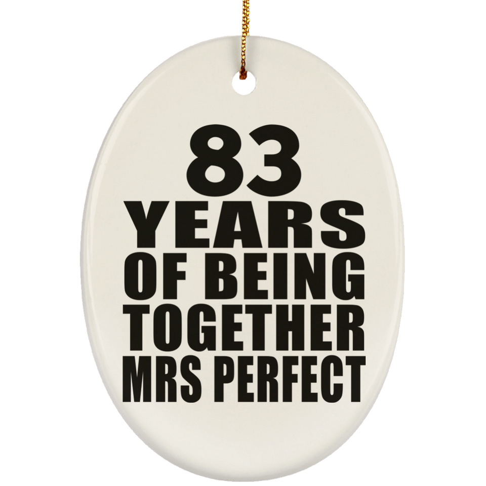 83rd Anniversary 83 Years Of Being Mrs Perfect - Oval Ornament