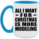 All I Want For Christmas Is More Modeling - 15oz Accent Mug Blue