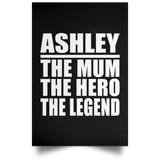 Ashley The Mum The Hero The Legend - Poster Portrait