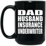 Dad Husband Insurance Underwriter - 15oz Coffee Mug Black
