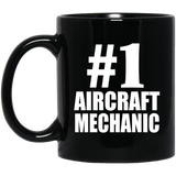 Number One #1 Aircraft Mechanic - 11 Oz Coffee Mug Black