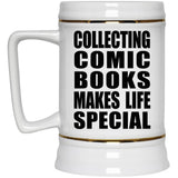 Collecting Comic Books Makes Life Special - Beer Stein