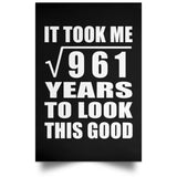 31st Birthday Took Square Root of 961 Years To Look Good - Poster Portrait