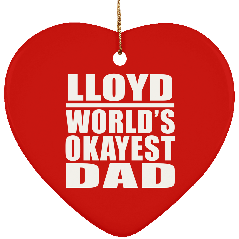 Lloyd World's Okayest Dad - Heart Ornament