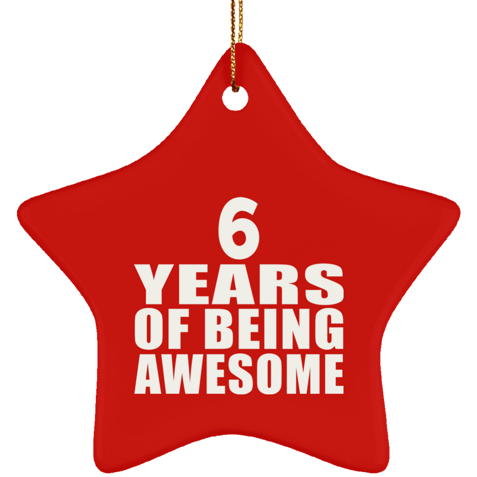 6th Birthday 6 Years Of Being Awesome - Star Ornament