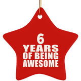 6th Birthday 6 Years Of Being Awesome - Star Ornament