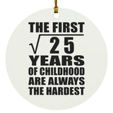 5th Birthday Square Root of 25 Years of Childhood - Circle Ornament