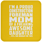 Proud Construction Foreman Mom Of Awesome Daughter - Drink Coaster