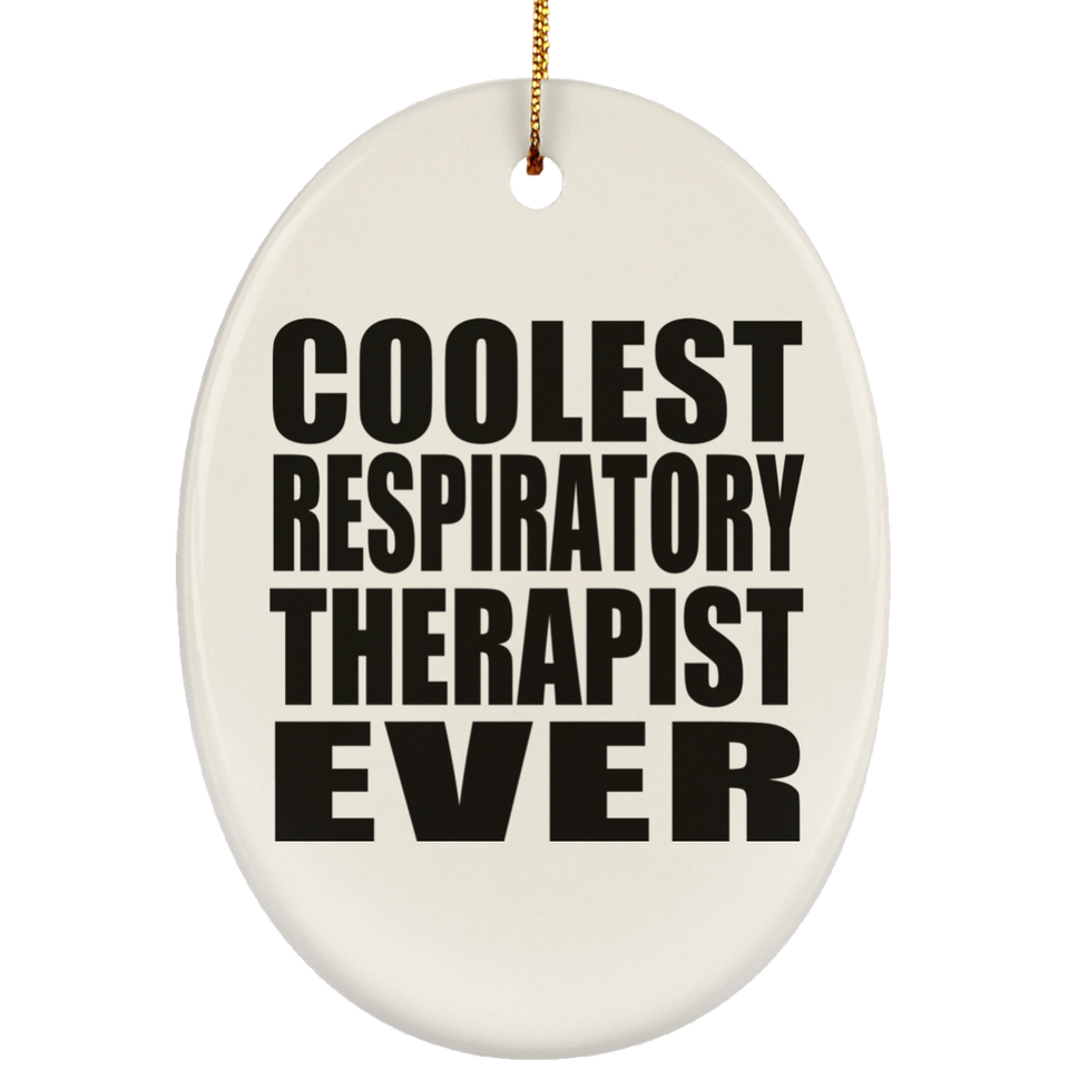 Coolest Respiratory Therapist Ever - Oval Ornament
