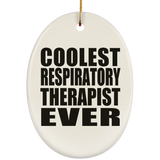 Coolest Respiratory Therapist Ever - Oval Ornament
