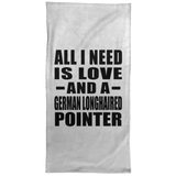 All I Need Is Love And A German Longhaired Pointer - Hand Towel
