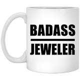Badass Jeweler - 11oz Coffee Mug
