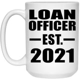 Loan Officer Established EST. 2021 - 15oz Coffee Mug