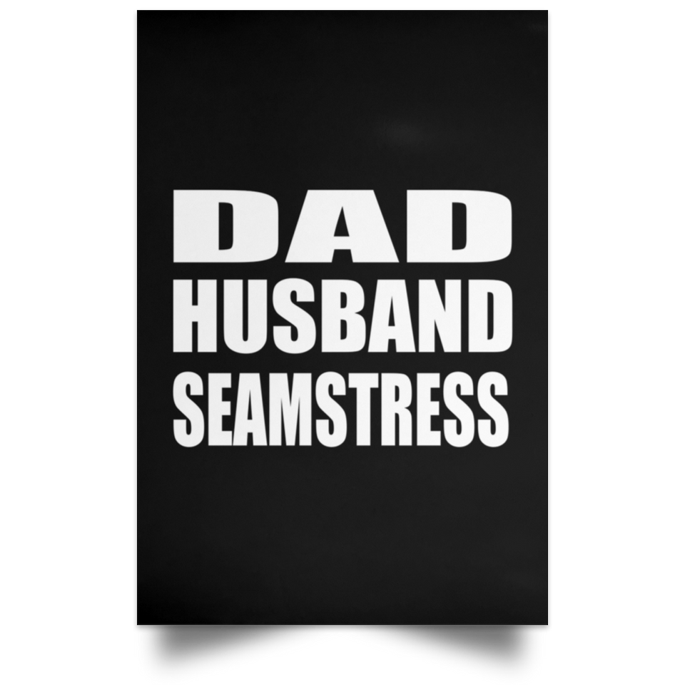 Dad Husband Seamstress - Poster Portrait