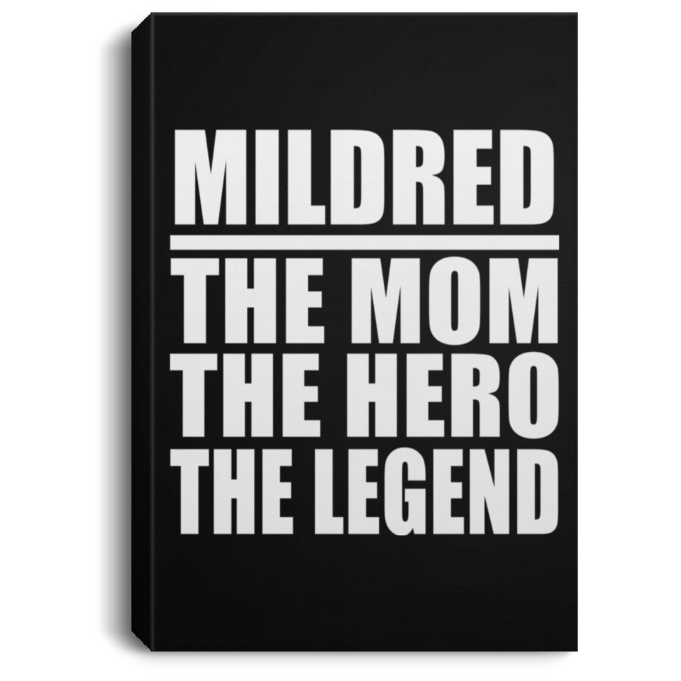 Mildred The Mom The Hero The Legend - Canvas Portrait