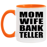 Mom Wife Bank Teller - 11oz Accent Mug Orange