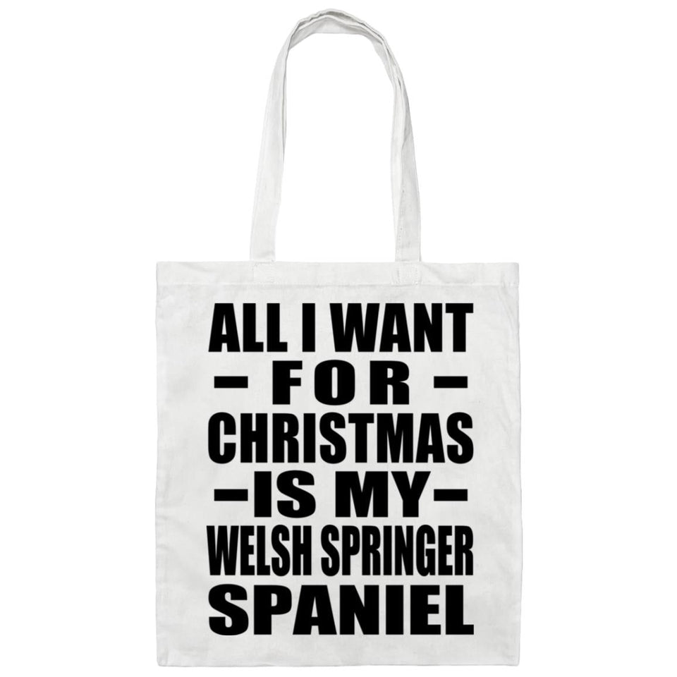 All I Want For Christmas Is My Welsh Springer Spaniel - Tote Bag White
