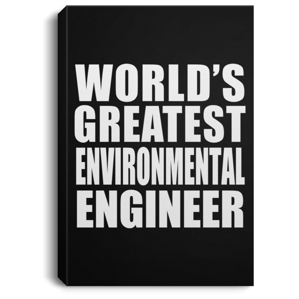 World's Greatest Environmental Engineer - Canvas Portrait