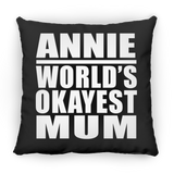 Annie World's Okayest Mum - Throw Pillow Black