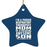 Proud Respiratory Therapist Mom Of Awesome Son - Star Ornament