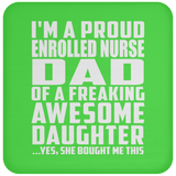 Proud Enrolled Nurse Dad Of Awesome Daughter - Drink Coaster
