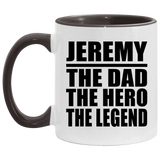 Jeremy The Dad The Hero The Legend - 11oz Accent Mug Black