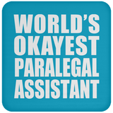 World's Okayest Paralegal Assistant - Drink Coaster