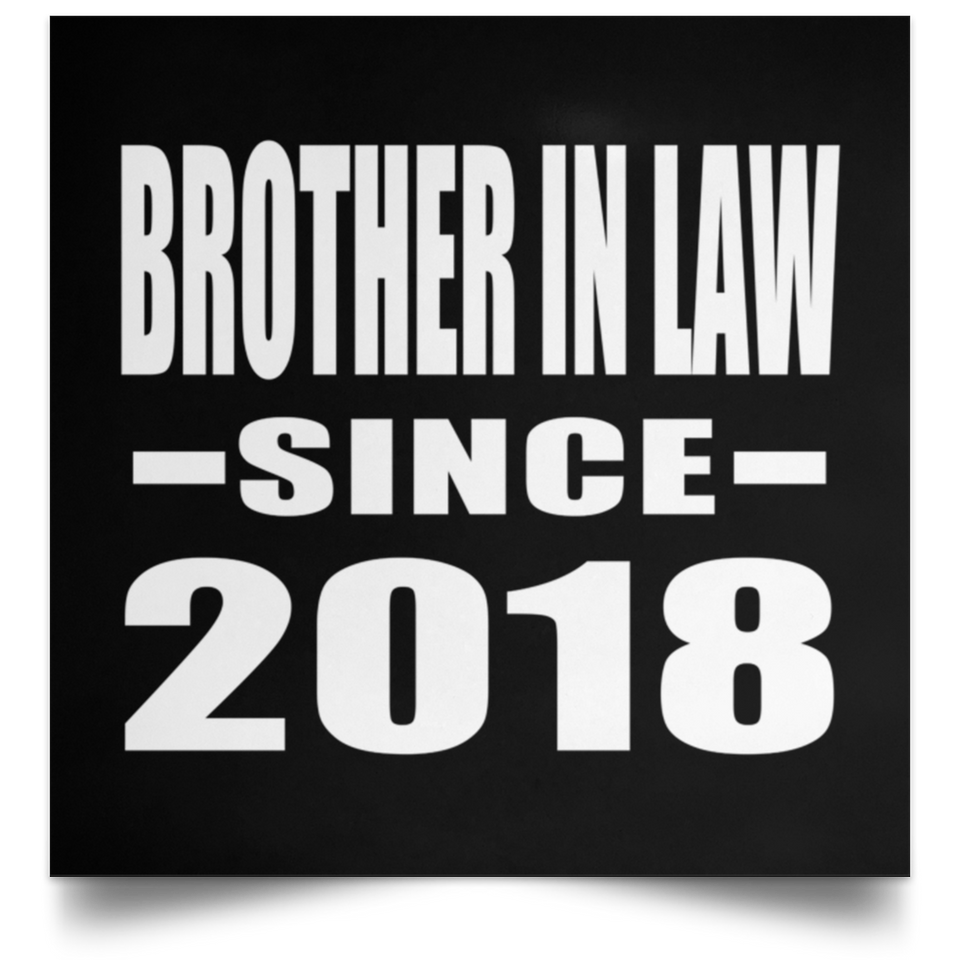 Brother In Law Since 2018 - Poster Square