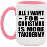 All I Want For Christmas Is More Taxidermy - 15oz Accent Mug Pink