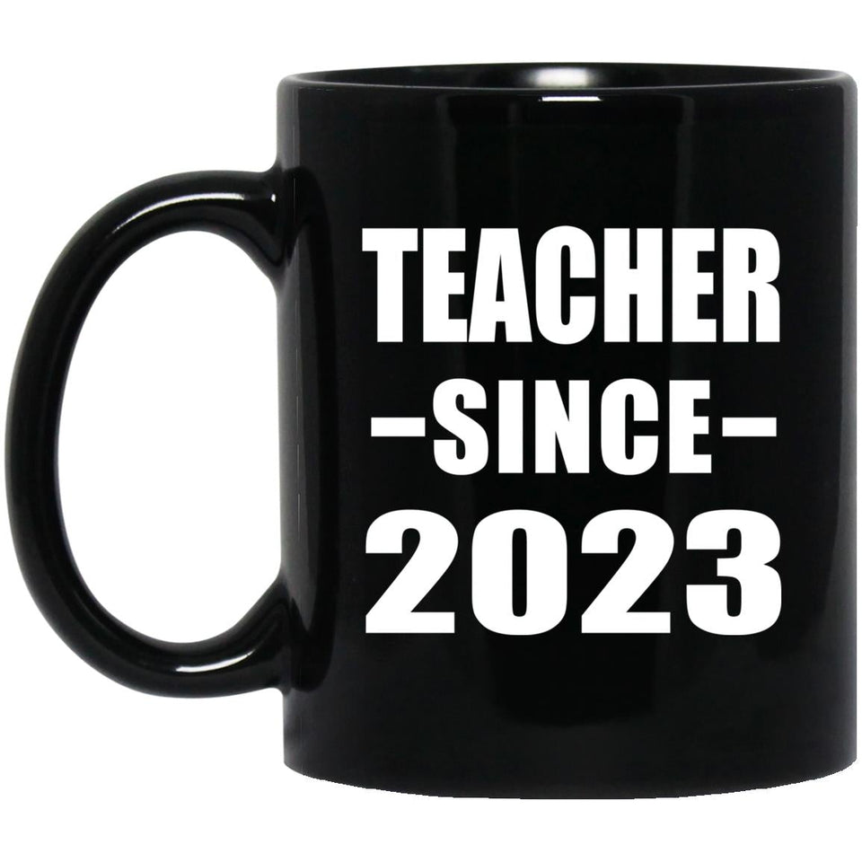 Teacher Since 2023 - 11oz Coffee Mug Black