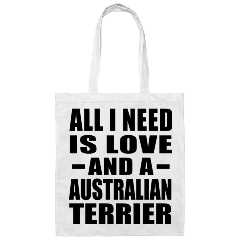 All I Need Is Love And A Australian Terrier - Tote Bag White