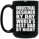 Industrial Designer By Day World's Best Dad By Night - 15 Oz Coffee Mug Black