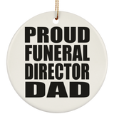 Proud Funeral Director Dad - Circle Ornament