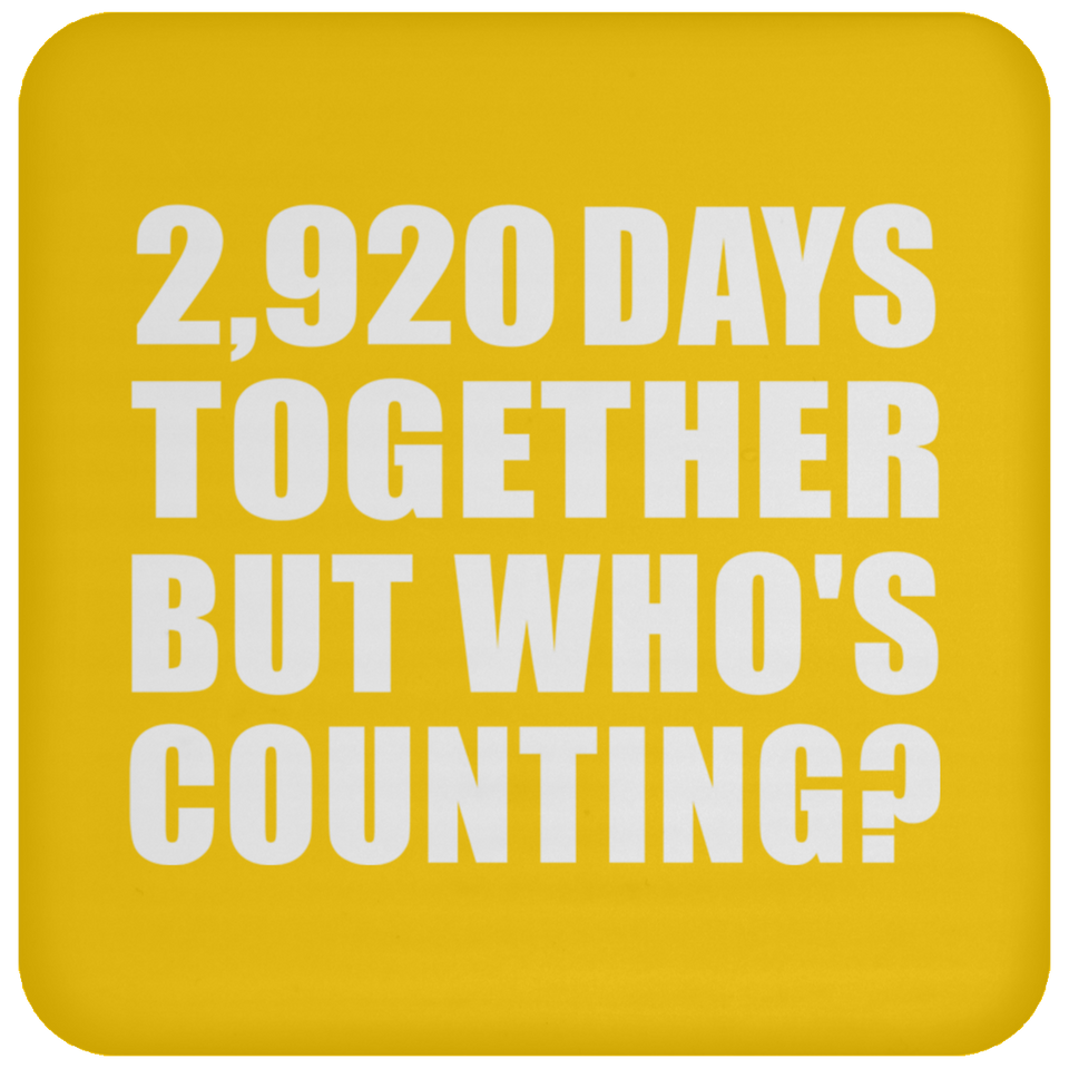 8th Anniversary 2,920 Days Together But Who's Counting - Drink Coaster