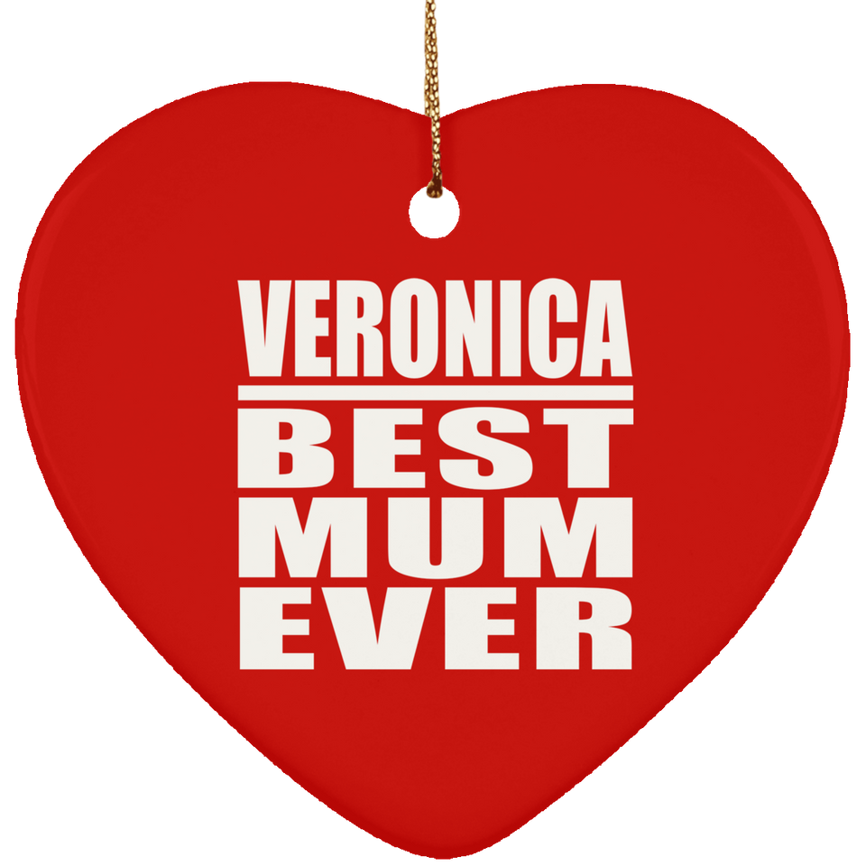 Veronica Best Mum Ever - Heart Ornament